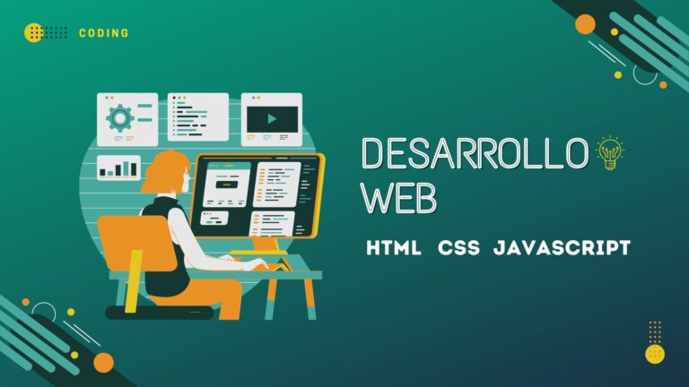 Desarrollo Web: HTML – CSS – JavaScript